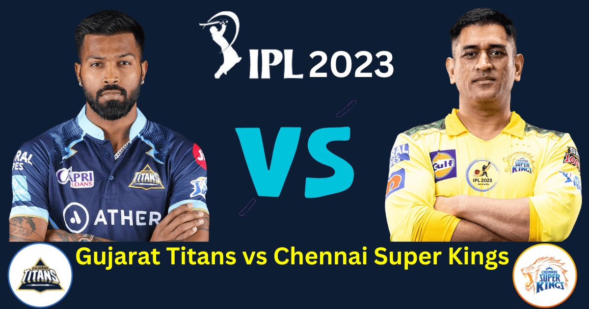 IPL 2023 ,Gujarat Titans vs Chennai Super Kings ,Match Prediction